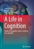 A Life in Cognition. Springer